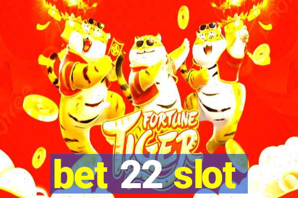 bet 22 slot