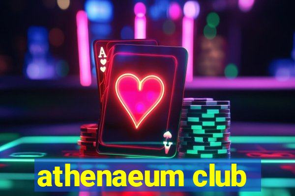 athenaeum club