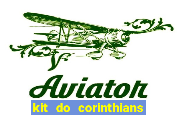 kit do corinthians dls 22