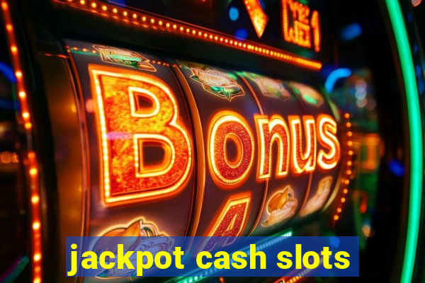 jackpot cash slots