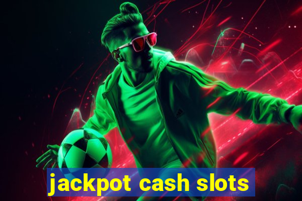 jackpot cash slots