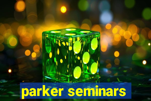 parker seminars