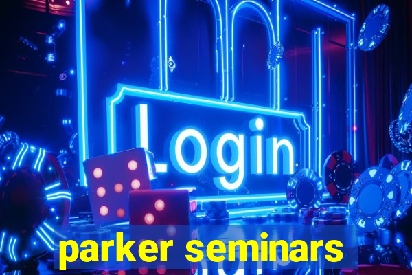 parker seminars