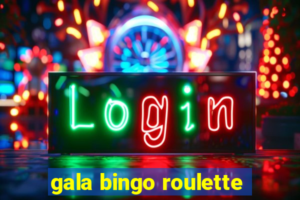 gala bingo roulette