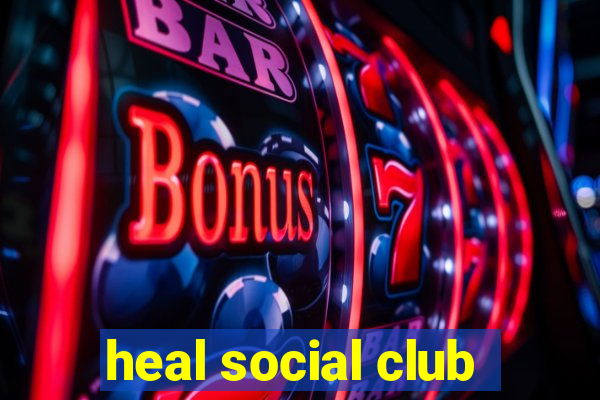 heal social club