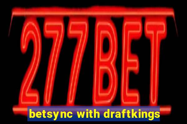 betsync with draftkings