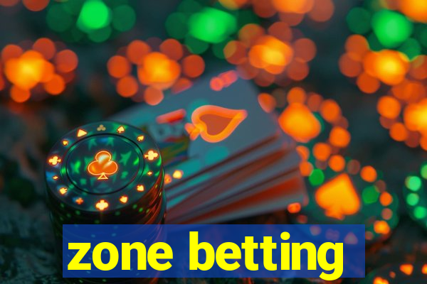 zone betting