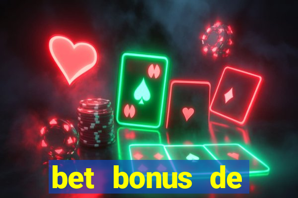 bet bonus de cadastro sem dep贸sito