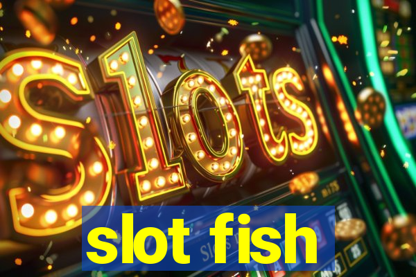 slot fish