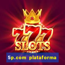 5p.com plataforma de jogos