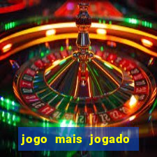 jogo mais jogado do mundo de todos os tempos