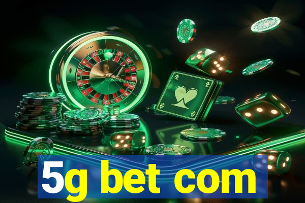 5g bet com