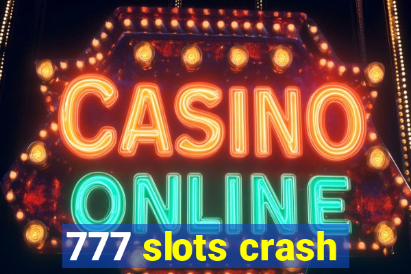 777 slots crash