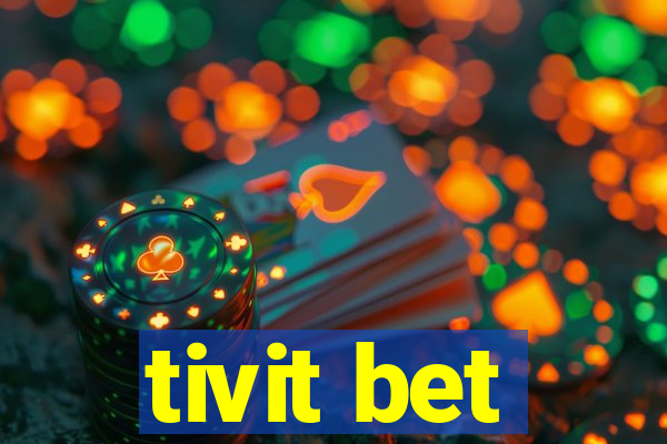 tivit bet