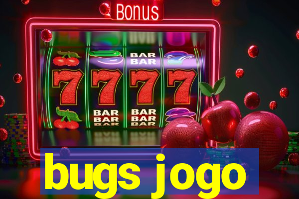 bugs jogo