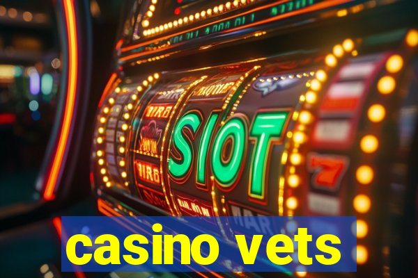 casino vets