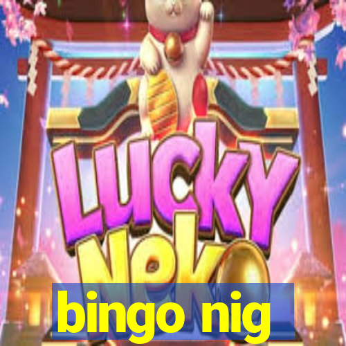 bingo nig