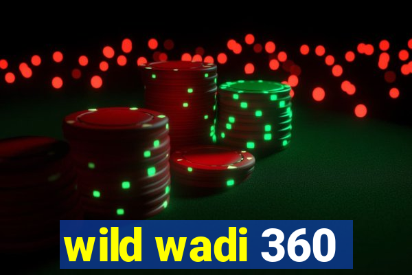 wild wadi 360