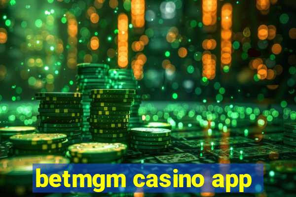 betmgm casino app