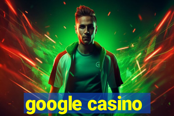 google casino