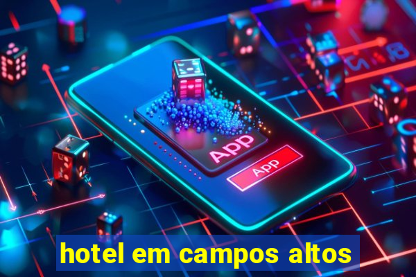 hotel em campos altos