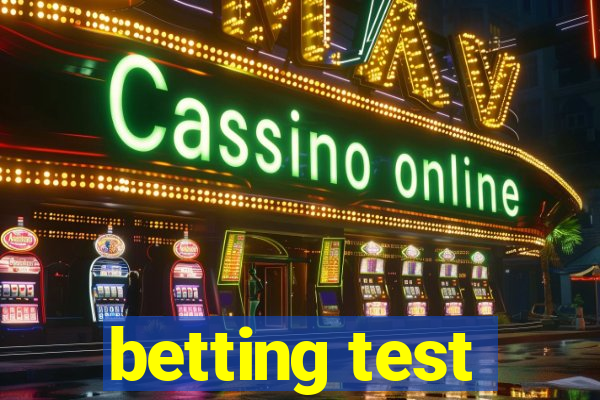 betting test