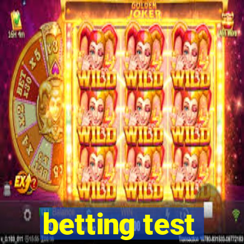 betting test