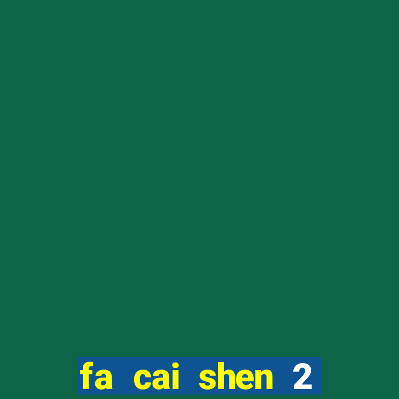 fa cai shen 2 slot free play