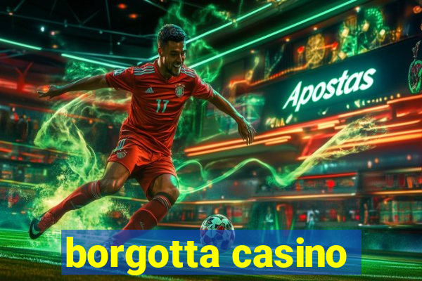 borgotta casino