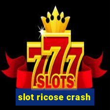 slot ricose crash