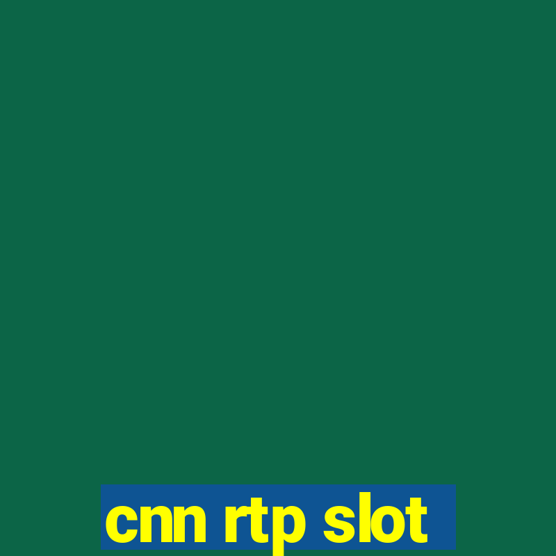 cnn rtp slot