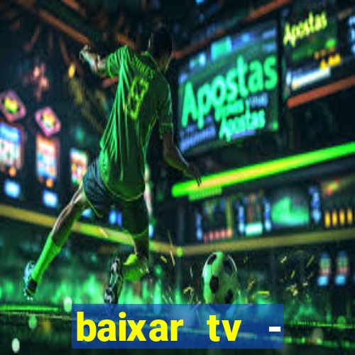 baixar tv - futebol ao vivo