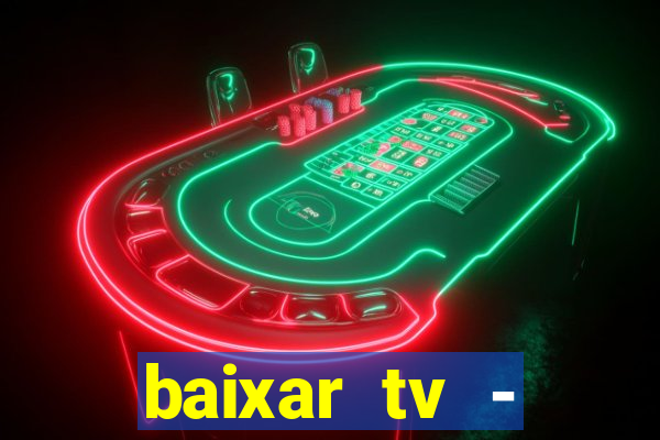 baixar tv - futebol ao vivo