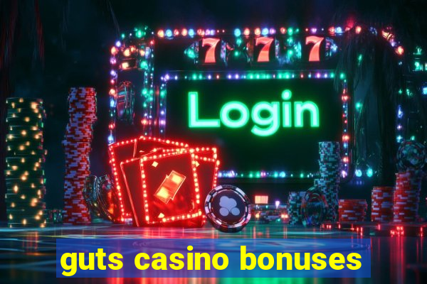 guts casino bonuses