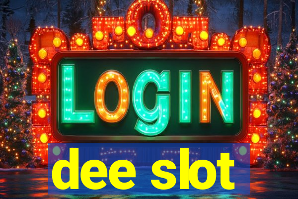 dee slot