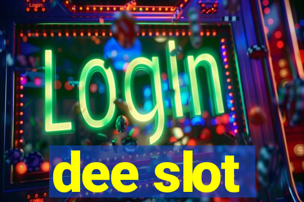 dee slot