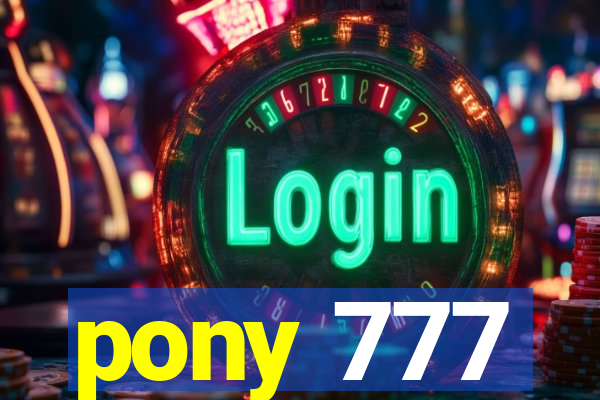 pony 777