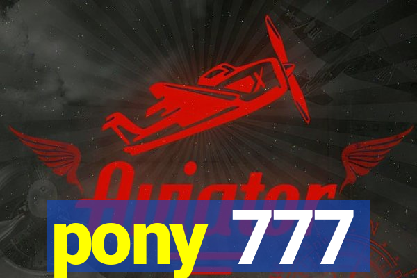 pony 777