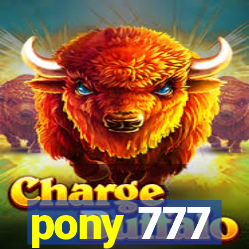 pony 777