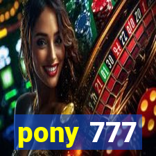 pony 777