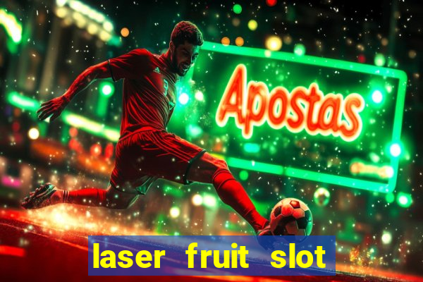 laser fruit slot free play