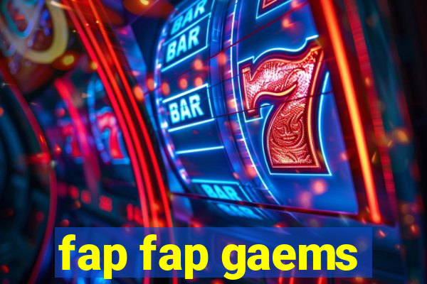 fap fap gaems