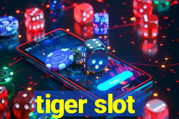 tiger slot