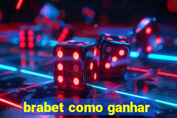 brabet como ganhar