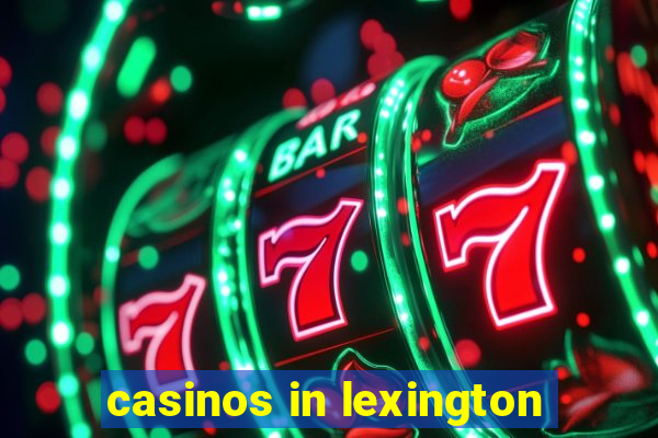 casinos in lexington