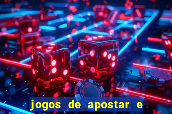 jogos de apostar e ganhar dinheiro