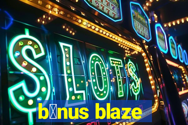 b么nus blaze