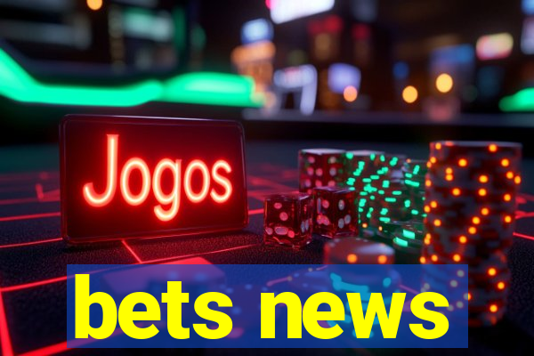 bets news