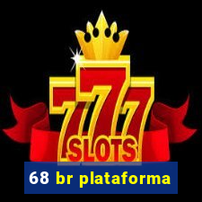 68 br plataforma