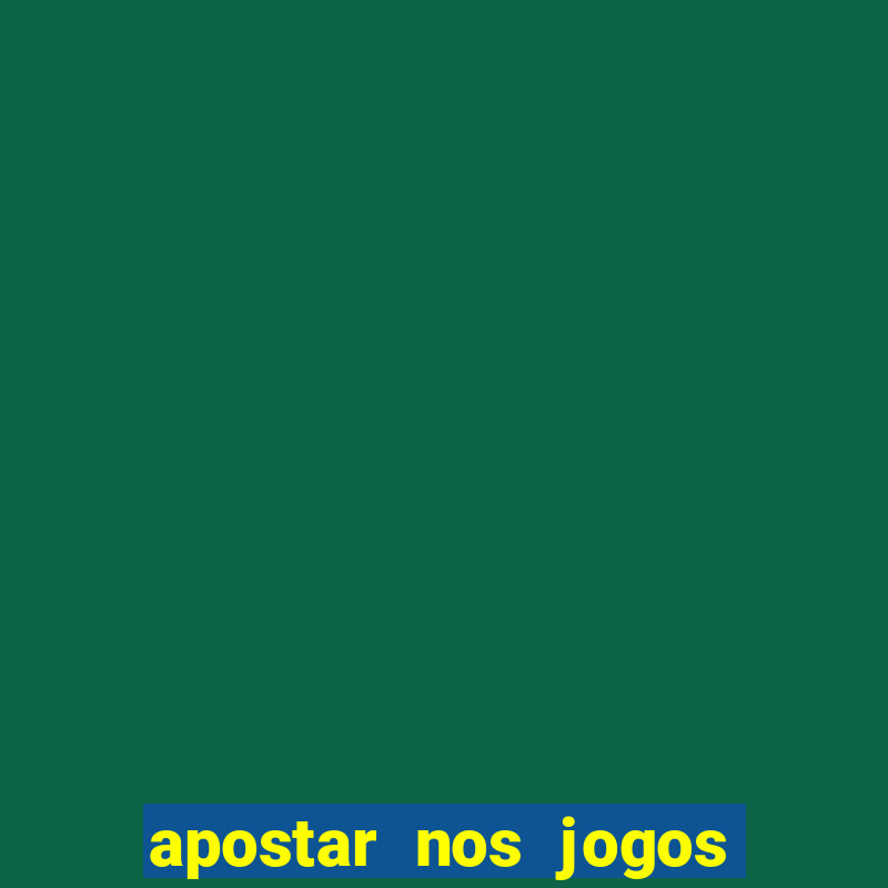 apostar nos jogos de futebol